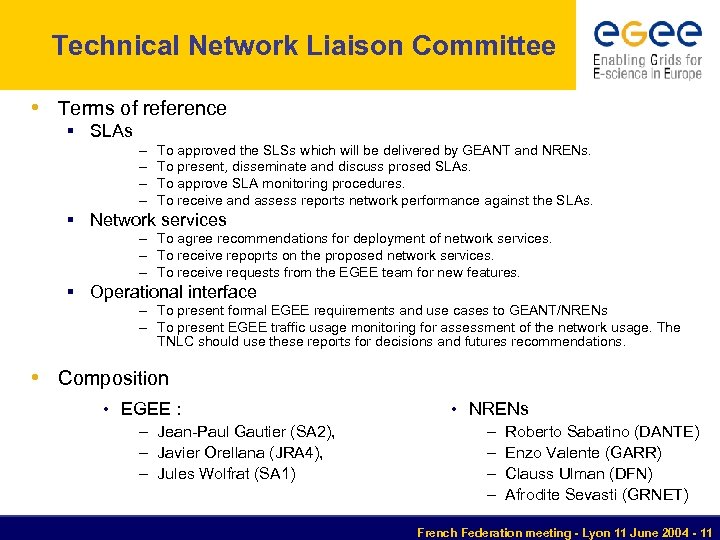 Technical Network Liaison Committee • Terms of reference § SLAs – – To approved