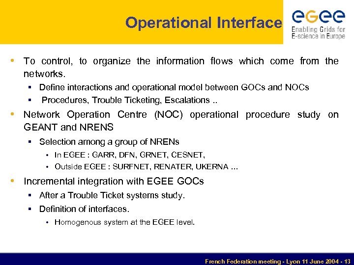 Operational Interface • To control, to organize the information flows which come from the