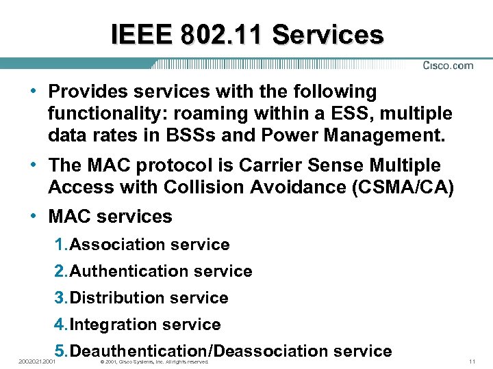 IEEE 802. 11 Services • Provides services with the following functionality: roaming within a