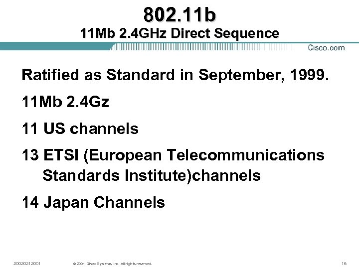 802. 11 b 11 Mb 2. 4 GHz Direct Sequence Ratified as Standard in