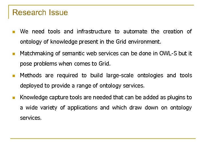 Research Issue n We need tools and infrastructure to automate the creation of ontology