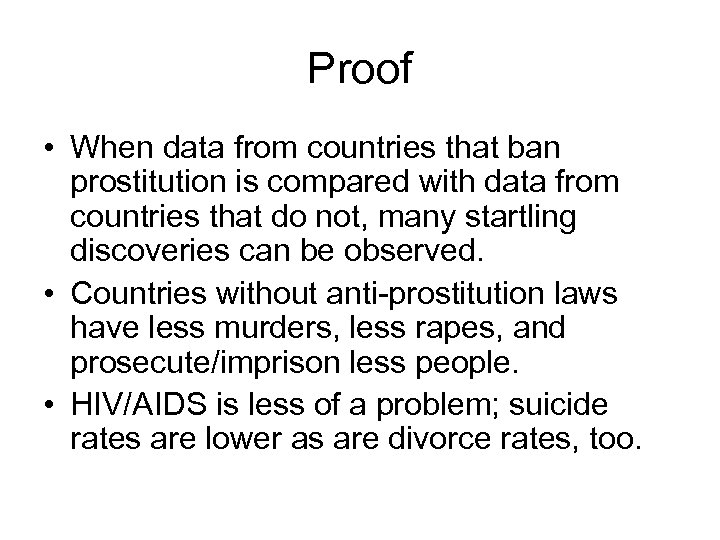 Proof • When data from countries that ban prostitution is compared with data from