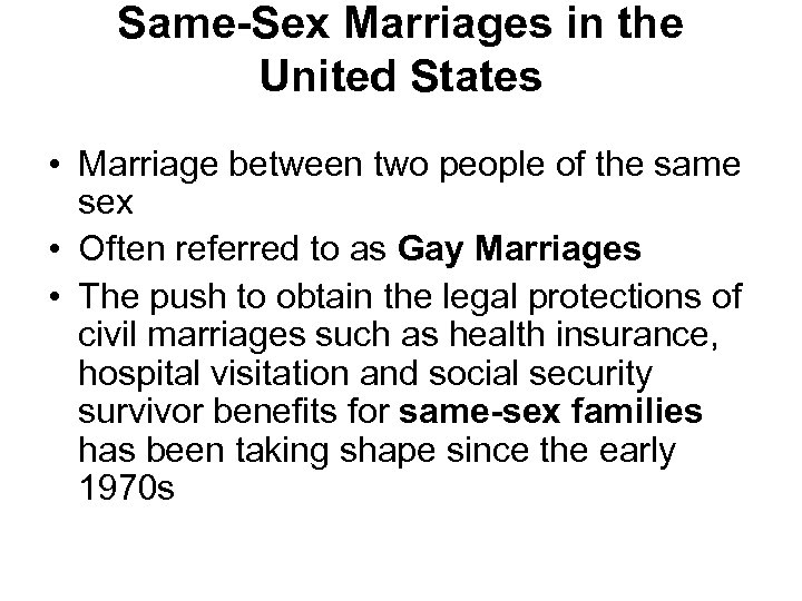 Same-Sex Marriages in the United States • Marriage between two people of the same