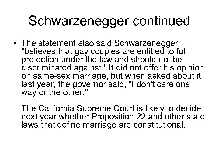 Schwarzenegger continued • The statement also said Schwarzenegger "believes that gay couples are entitled