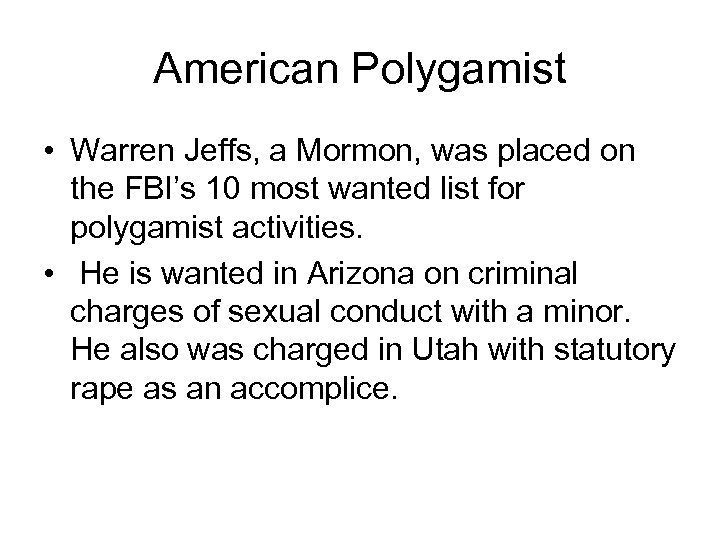 American Polygamist • Warren Jeffs, a Mormon, was placed on the FBI’s 10 most