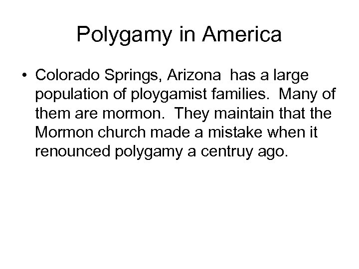 Polygamy in America • Colorado Springs, Arizona has a large population of ploygamist families.