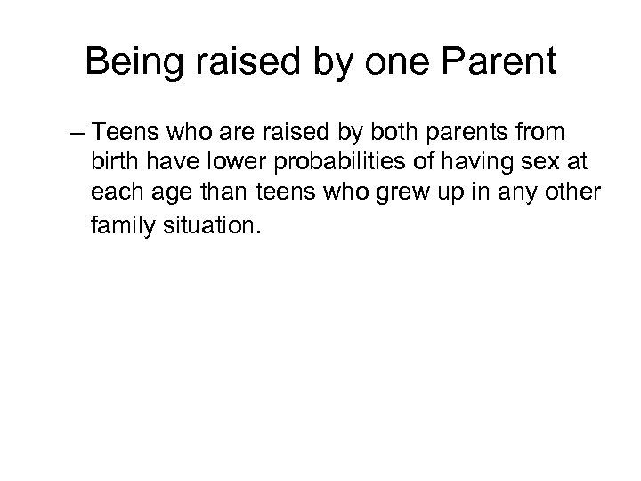 Being raised by one Parent – Teens who are raised by both parents from