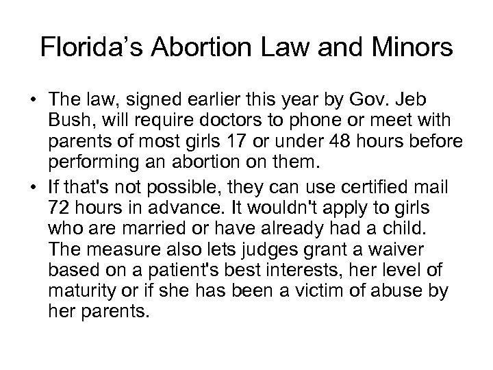 Florida’s Abortion Law and Minors • The law, signed earlier this year by Gov.