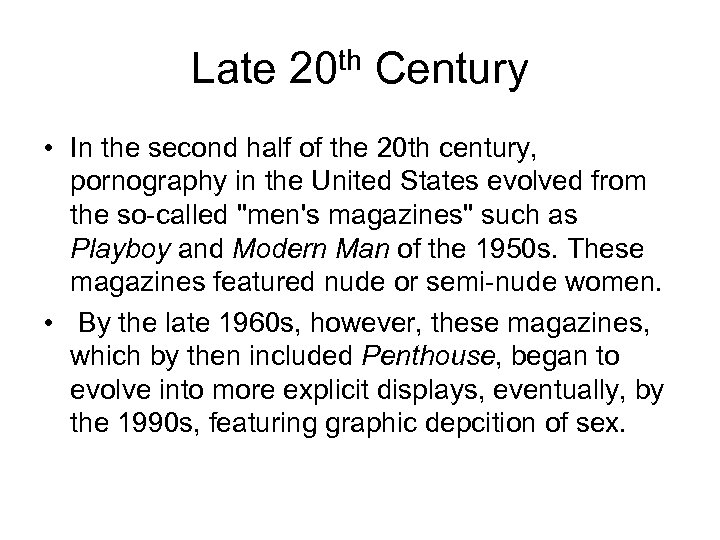 Late 20 th Century • In the second half of the 20 th century,