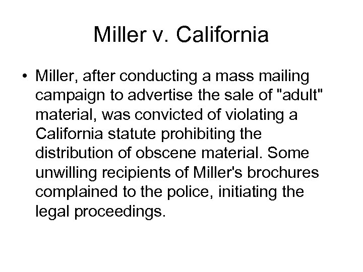 Miller v. California • Miller, after conducting a mass mailing campaign to advertise the