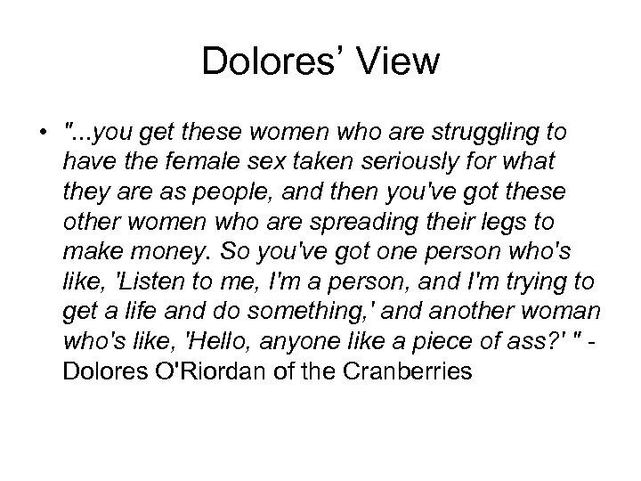 Dolores’ View • ". . . you get these women who are struggling to