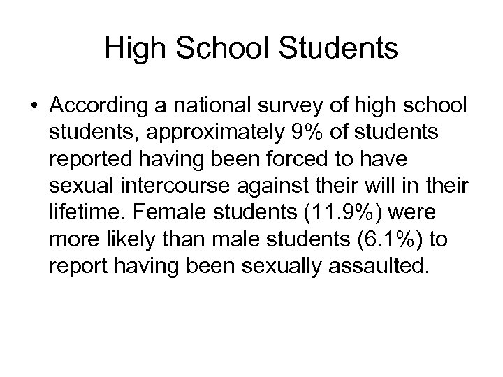 High School Students • According a national survey of high school students, approximately 9%