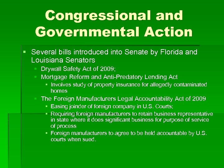 Congressional and Governmental Action § Several bills introduced into Senate by Florida and Louisiana