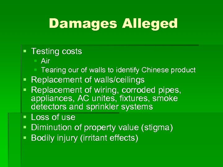 Damages Alleged § Testing costs § Air § Tearing our of walls to identify