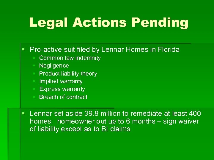 Legal Actions Pending § Pro-active suit filed by Lennar Homes in Florida § §