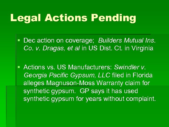 Legal Actions Pending § Dec action on coverage; Builders Mutual Ins. Co. v. Dragas,