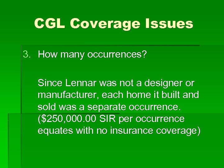 CGL Coverage Issues 3. How many occurrences? Since Lennar was not a designer or