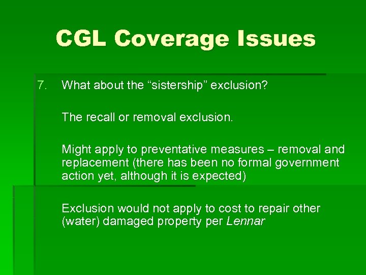 CGL Coverage Issues 7. What about the “sistership” exclusion? The recall or removal exclusion.
