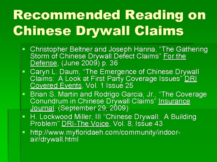 Recommended Reading on Chinese Drywall Claims § Christopher Beltner and Joseph Hanna, “The Gathering