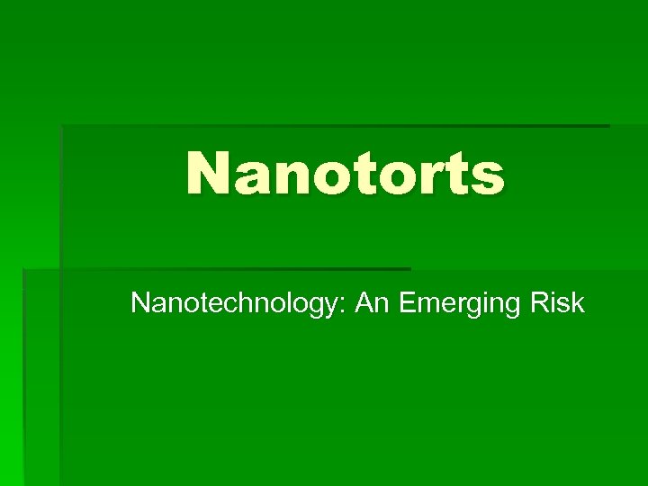 Nanotorts Nanotechnology: An Emerging Risk 
