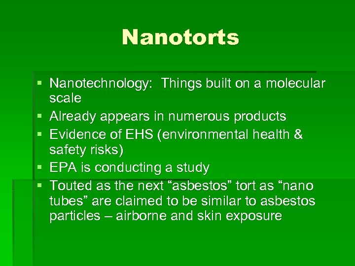 Nanotorts § Nanotechnology: Things built on a molecular scale § Already appears in numerous