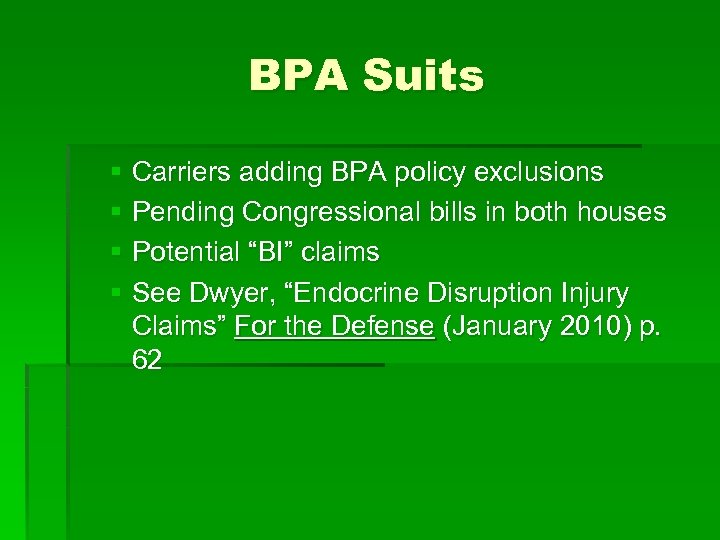 BPA Suits § Carriers adding BPA policy exclusions § Pending Congressional bills in both