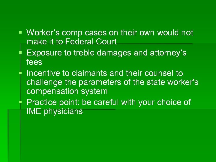 § Worker’s comp cases on their own would not make it to Federal Court