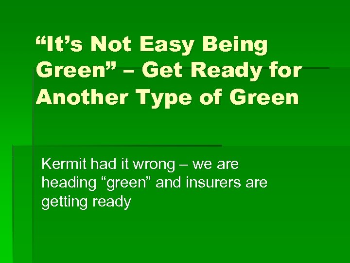 “It’s Not Easy Being Green” – Get Ready for Another Type of Green Kermit