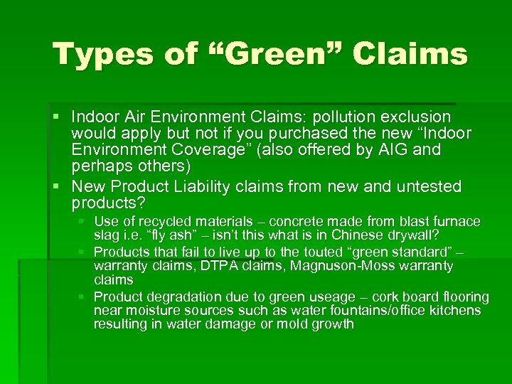 Types of “Green” Claims § Indoor Air Environment Claims: pollution exclusion would apply but