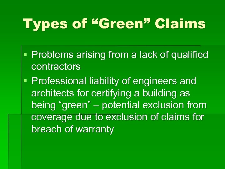 Types of “Green” Claims § Problems arising from a lack of qualified contractors §