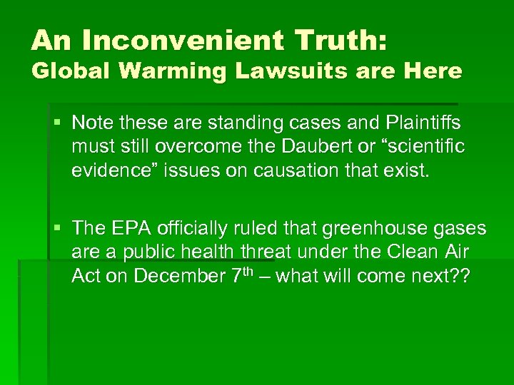 An Inconvenient Truth: Global Warming Lawsuits are Here § Note these are standing cases
