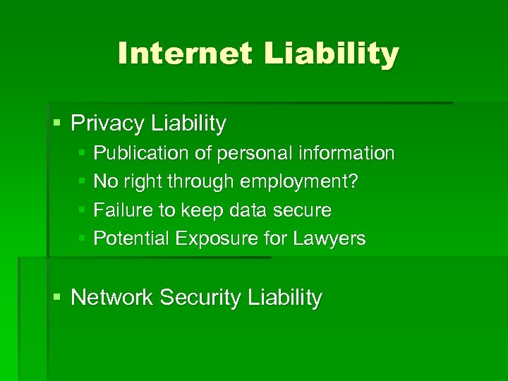 Internet Liability § Privacy Liability § Publication of personal information § No right through