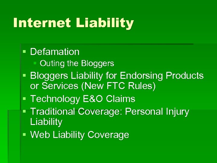 Internet Liability § Defamation § Outing the Bloggers § Bloggers Liability for Endorsing Products