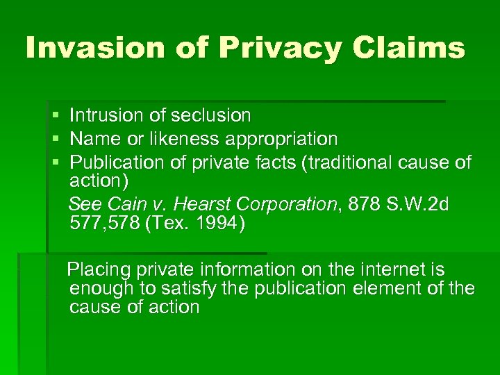 Invasion of Privacy Claims § § § Intrusion of seclusion Name or likeness appropriation