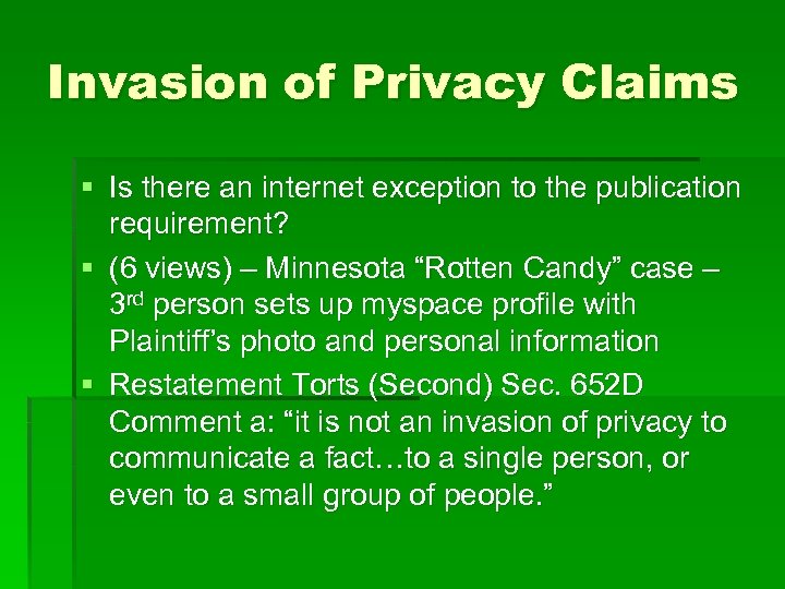 Invasion of Privacy Claims § Is there an internet exception to the publication requirement?