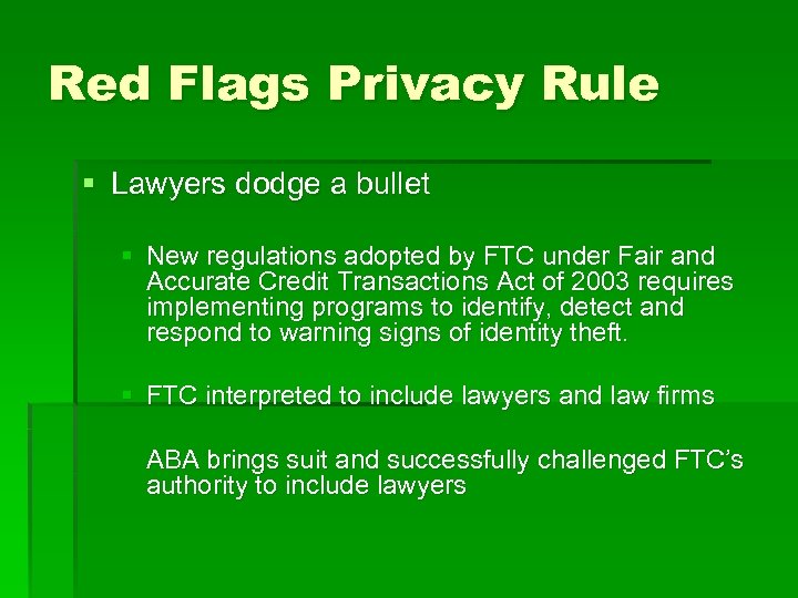 Red Flags Privacy Rule § Lawyers dodge a bullet § New regulations adopted by