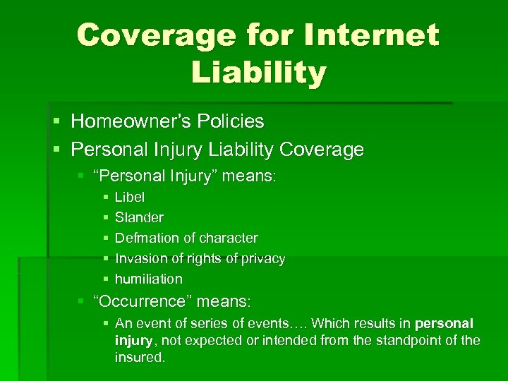 Coverage for Internet Liability § Homeowner’s Policies § Personal Injury Liability Coverage § “Personal