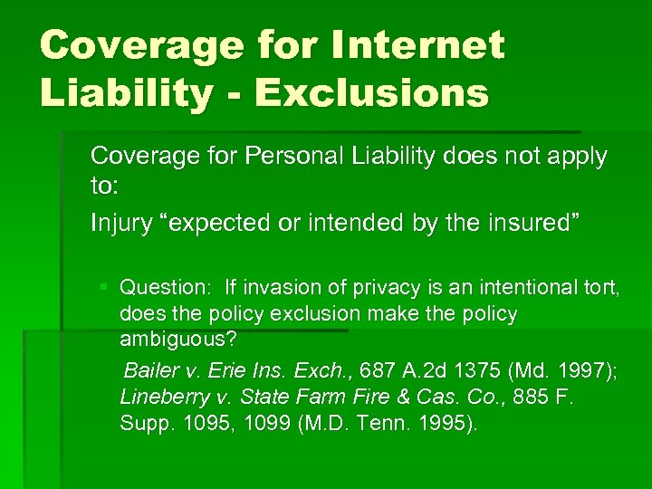 Coverage for Internet Liability - Exclusions Coverage for Personal Liability does not apply to: