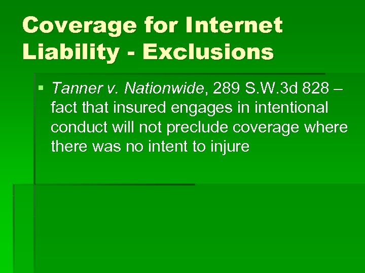 Coverage for Internet Liability - Exclusions § Tanner v. Nationwide, 289 S. W. 3