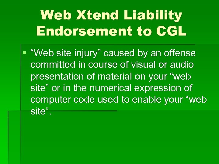 Web Xtend Liability Endorsement to CGL § “Web site injury” caused by an offense