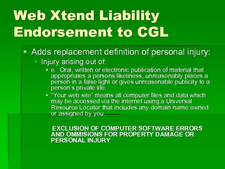 Web Xtend Liability Endorsement to CGL § Adds replacement definition of personal injury: §