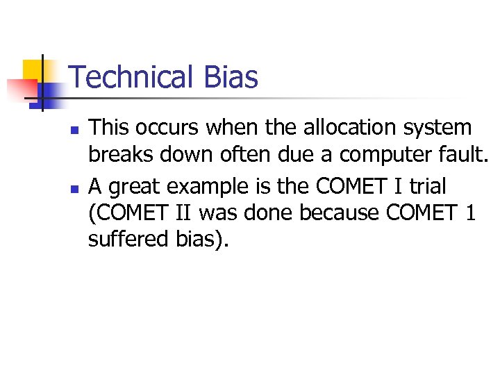 Technical Bias n n This occurs when the allocation system breaks down often due