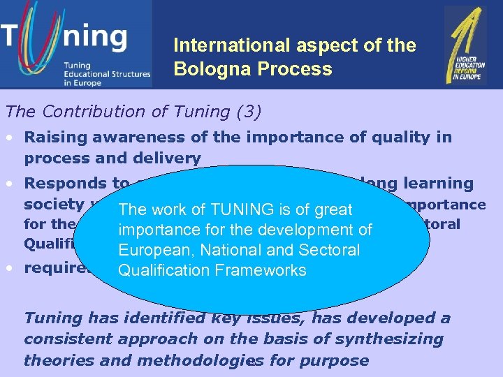 International aspect of the Bologna Process The Contribution of Tuning (3) • Raising awareness
