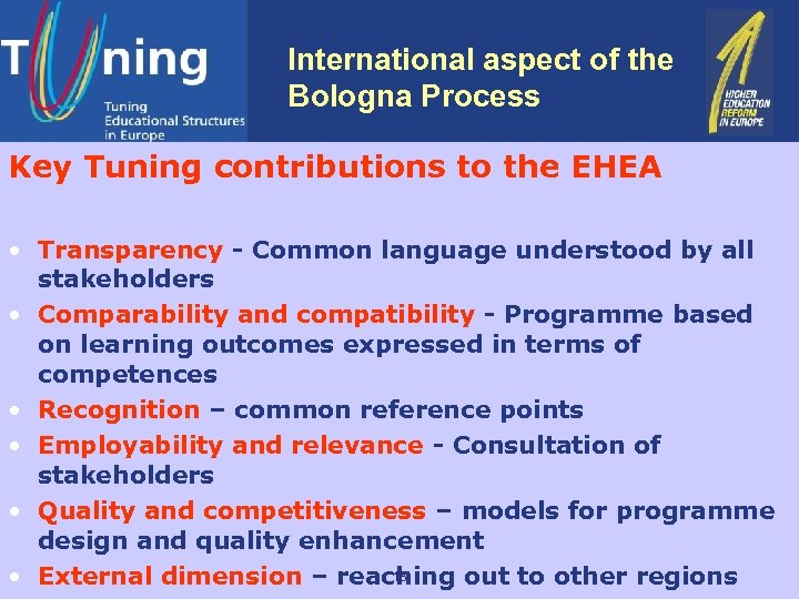 International aspect of the Bologna Process Key Tuning contributions to the EHEA • Transparency