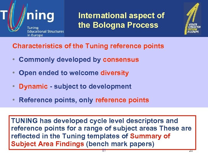 International aspect of the Bologna Process Characteristics of the Tuning reference points • Commonly