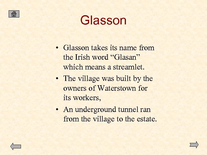 Glasson • Glasson takes its name from the Irish word “Glasan” which means a