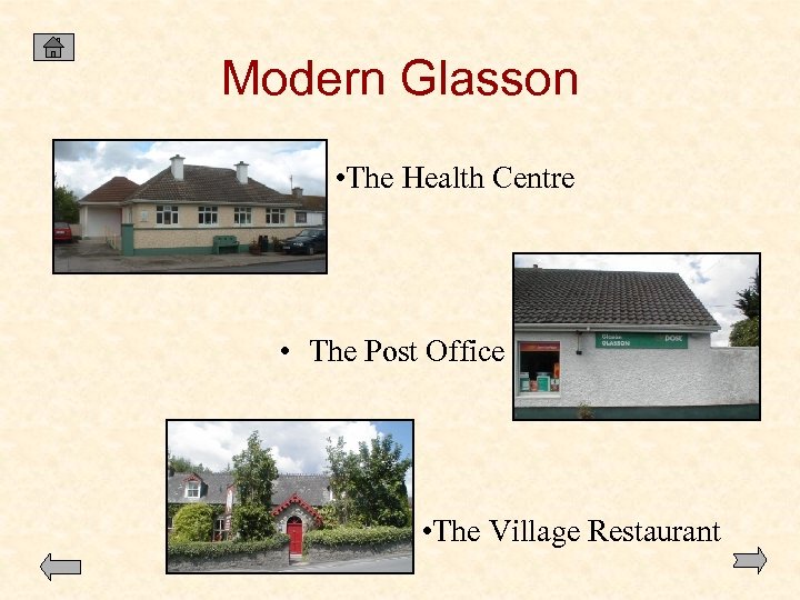 Modern Glasson • The Health Centre • The Post Office • The Village Restaurant