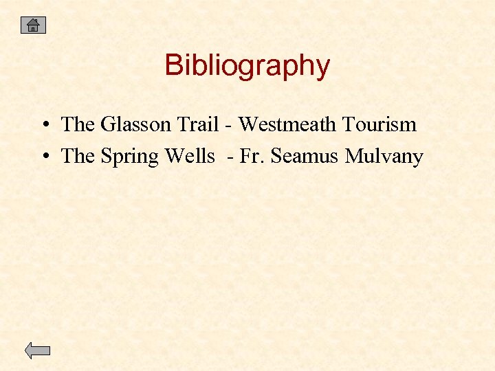 Bibliography • The Glasson Trail - Westmeath Tourism • The Spring Wells - Fr.