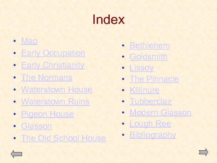 Index • • • Map Early Occupation Early Christianity The Normans Waterstown House Waterstown