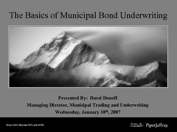 The Basics of Municipal Bond Underwriting Presented By: Darci Doneff Managing Director, Municipal Trading